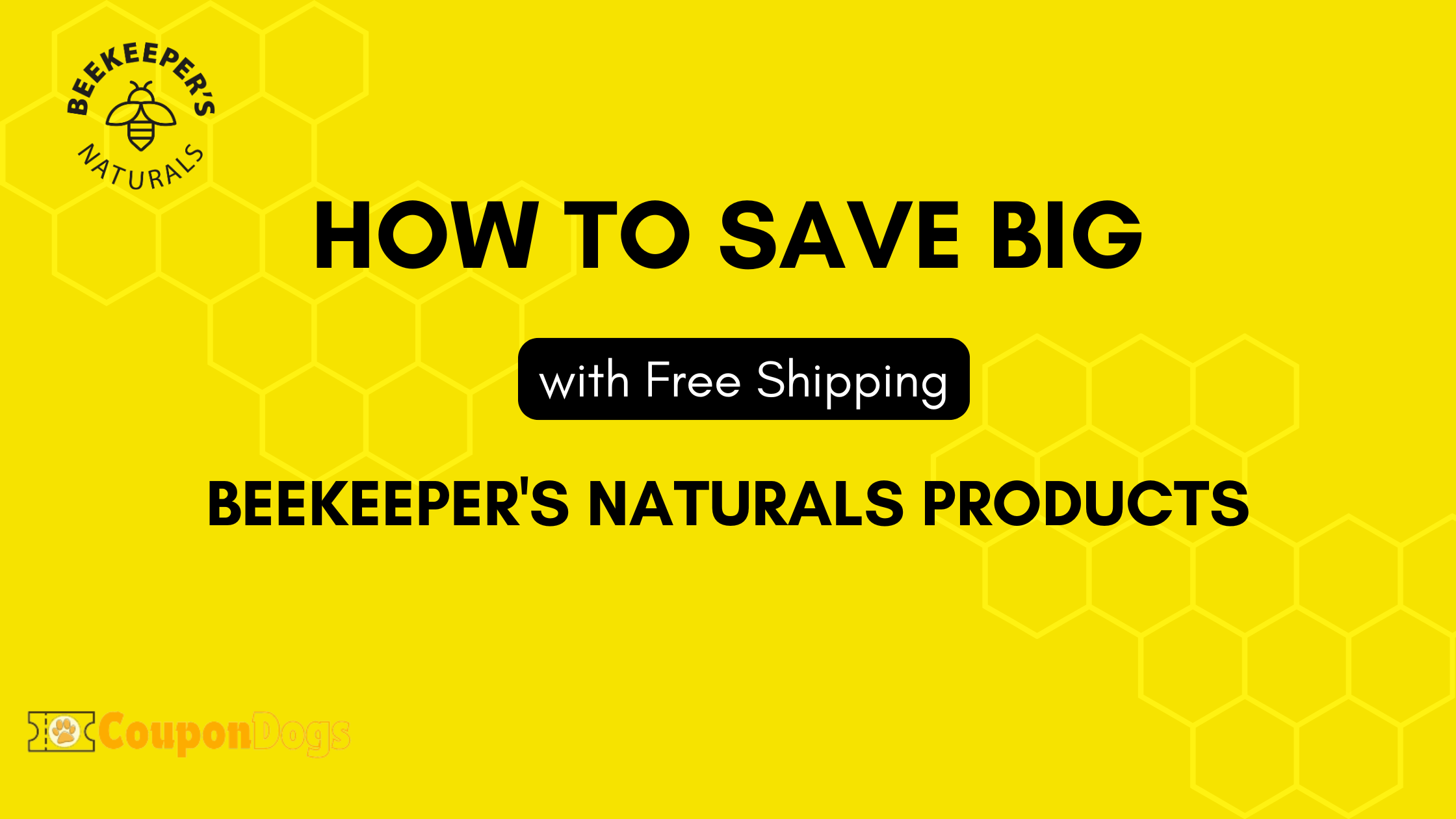 How to Save Big with Free Shipping on Beekeeper’s Naturals Products