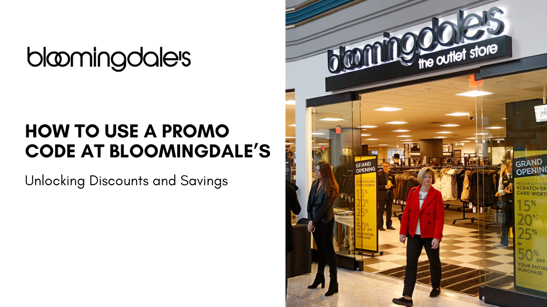 How to Use a Promo Code at Bloomingdale’s: Unlocking Discounts and Savings