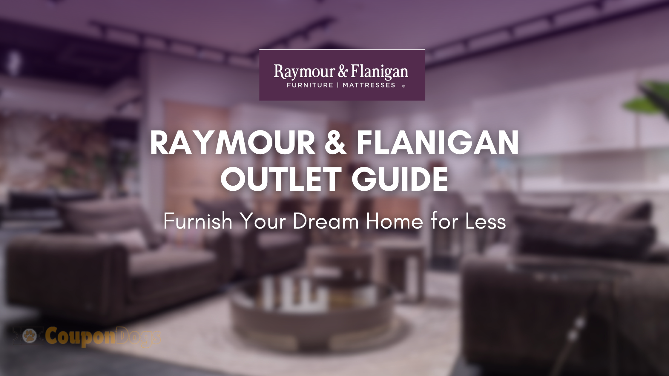 The Ultimate Raymour & Flanigan Outlet Guide: Furnish Your Dream Home for Less