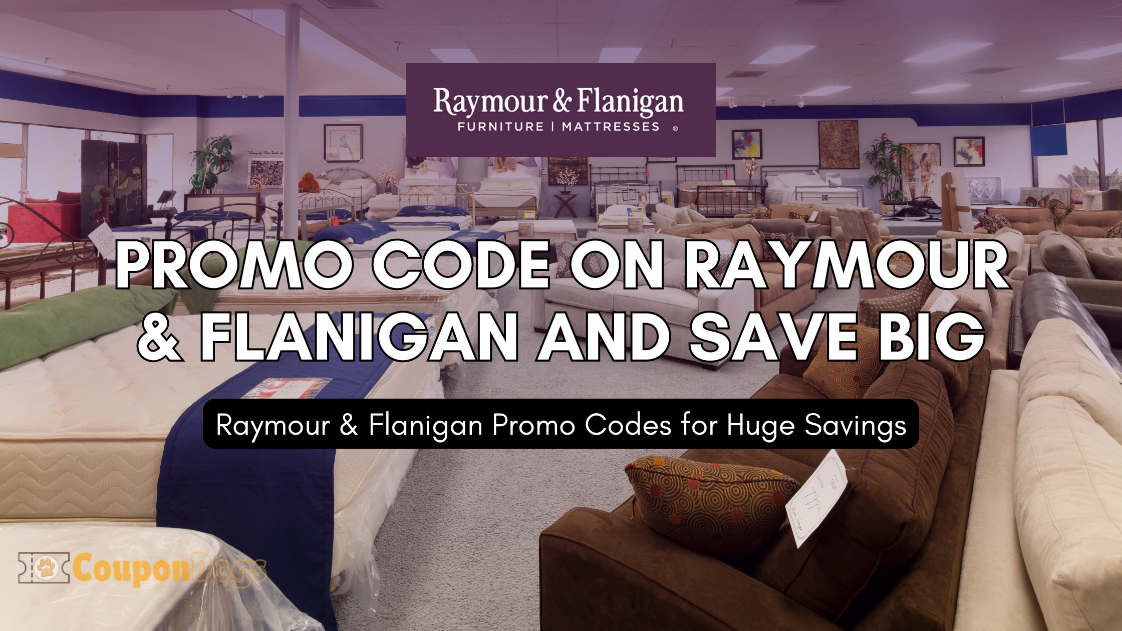 Promo Code on Raymour and Flanigan and Save Big