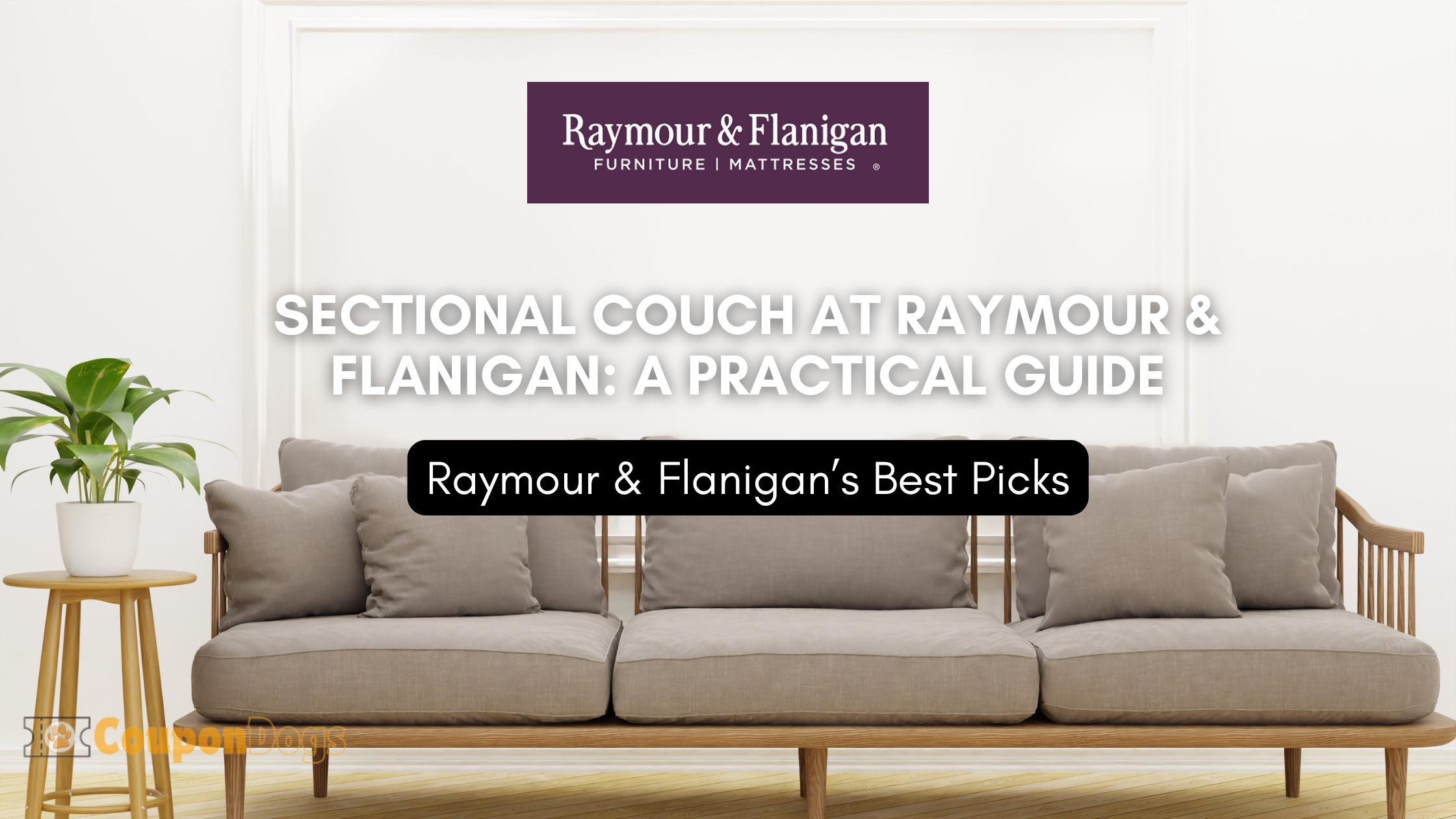 Find Your Dream Sectional Couch at Raymour & Flanigan: A Practical Guide