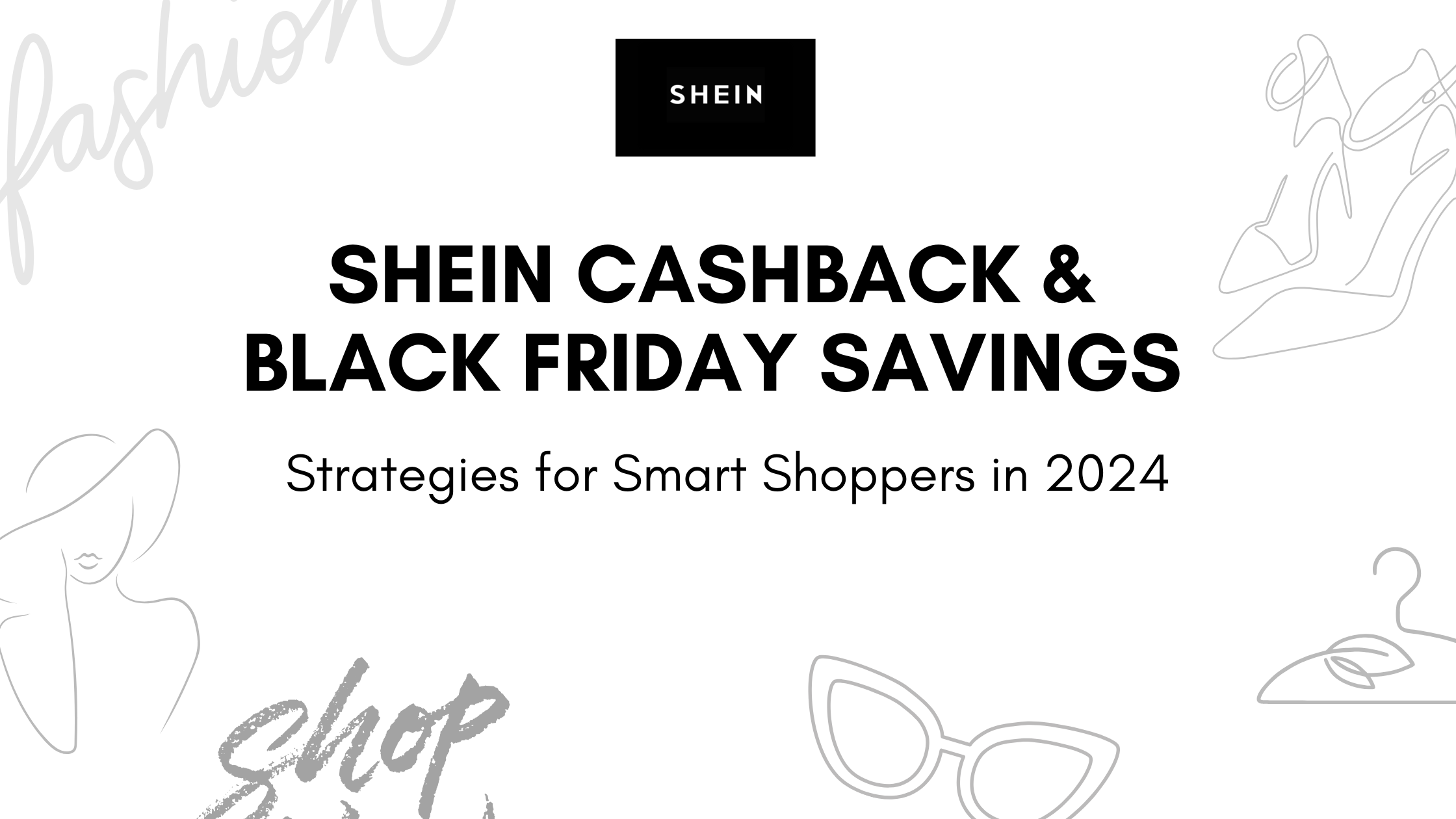 Savings with Shein Cashback & Black Friday Coupons: Your Complete Guide