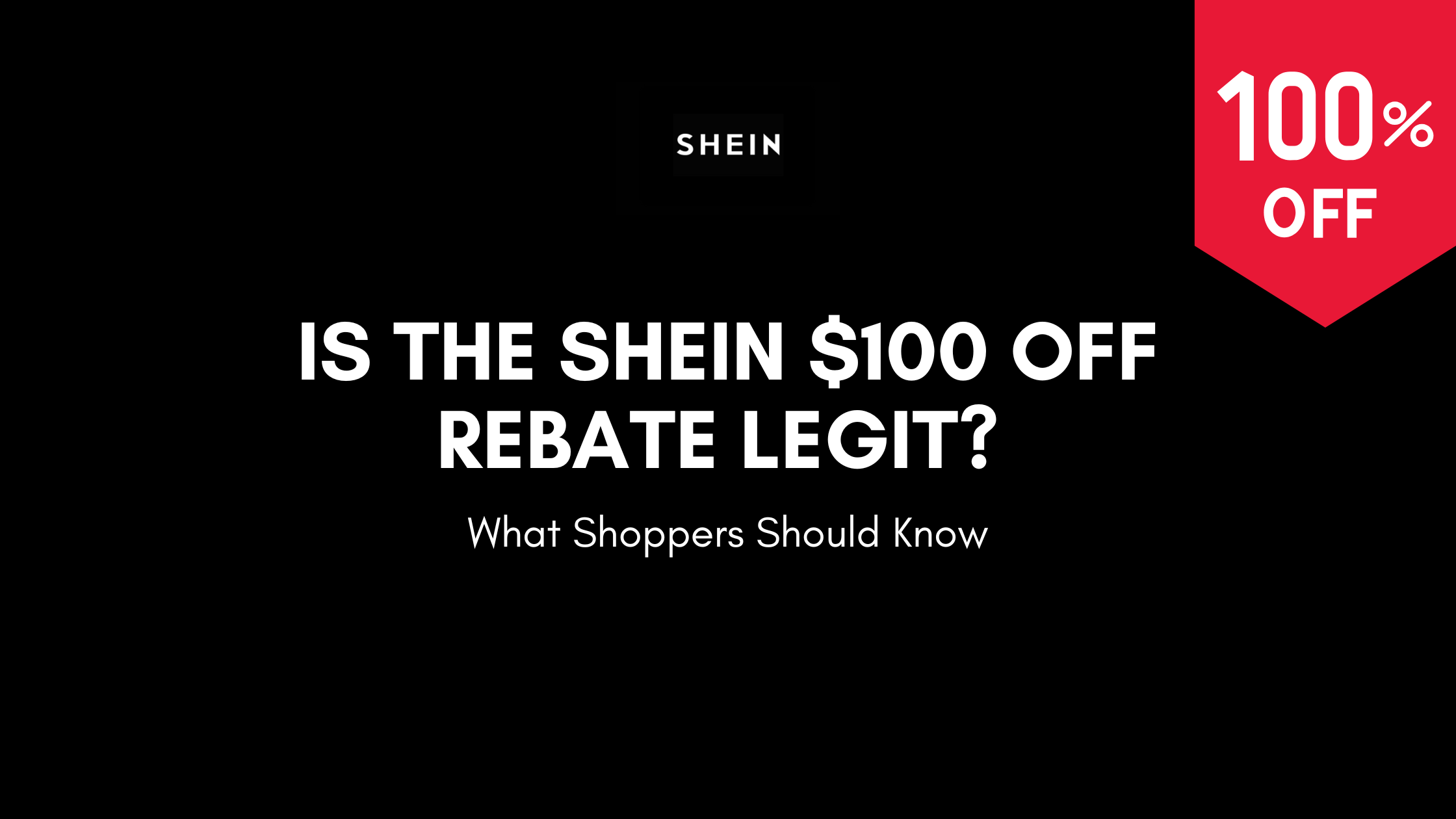 Is the Shein $100 Off Rebate Legit? What Shoppers Should Know